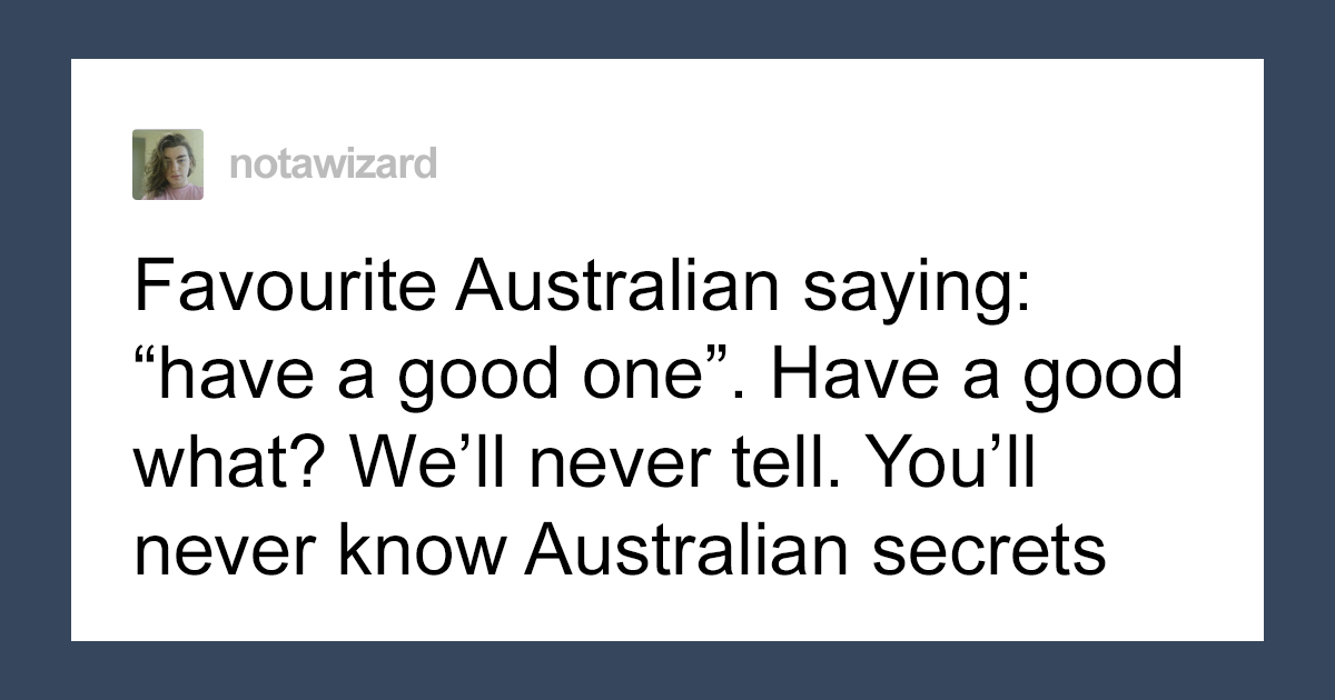 23 Times People Were Majorly Confused By Australian Slang