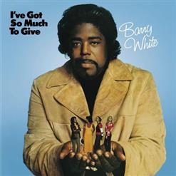    --  Barry White -  
