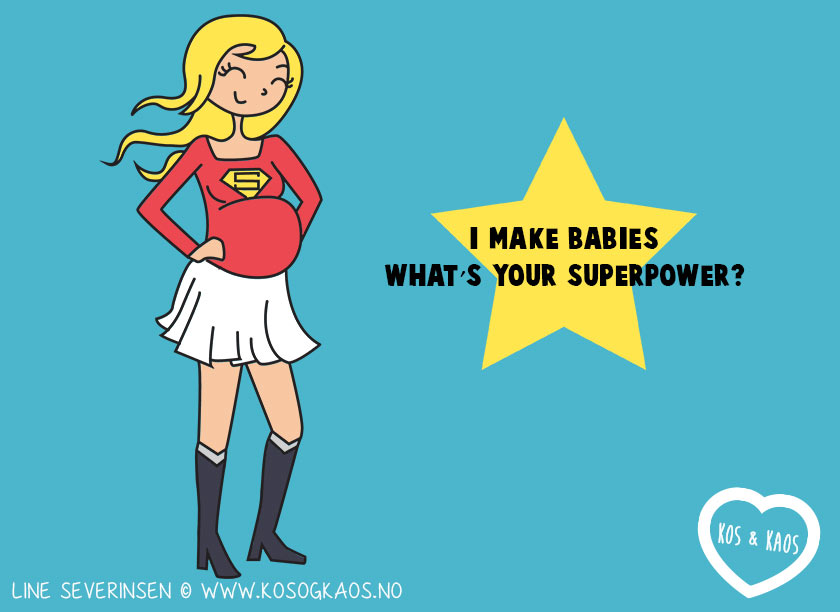 7. "Я рожаю детей, а какая у тебя суперсила?" Да, иногда чувствуешь себя просто супермамой! беременность, проблема