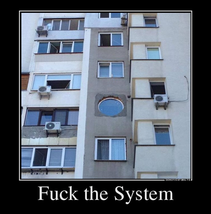 Fuck the system демотиватор, юмор