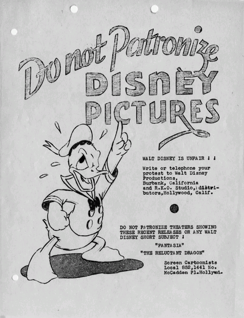 «Не ходите на картины студии Disney. Уолт Дисней нечестен! Выскажите свой протест, напишите или позвоните на студию. Не ходите в кинотеатры, где показывают любые диснеевские короткометражки или новые фильмы: „Фантазия“ и „Несговорчивый дракон“». Листовка, напечатанная бастующими работниками студии Disney, 1941