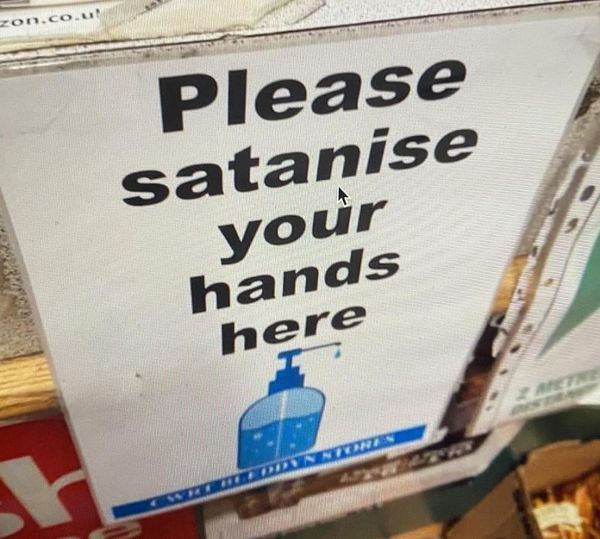На изображении может находиться: текст «Please satanise your hands here»