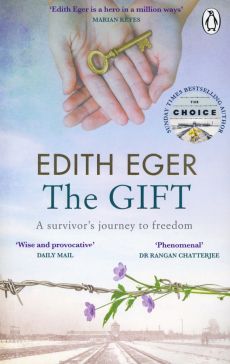 Edith Eger - The Gift. A Survivor's Journey to Freedom обложка книги