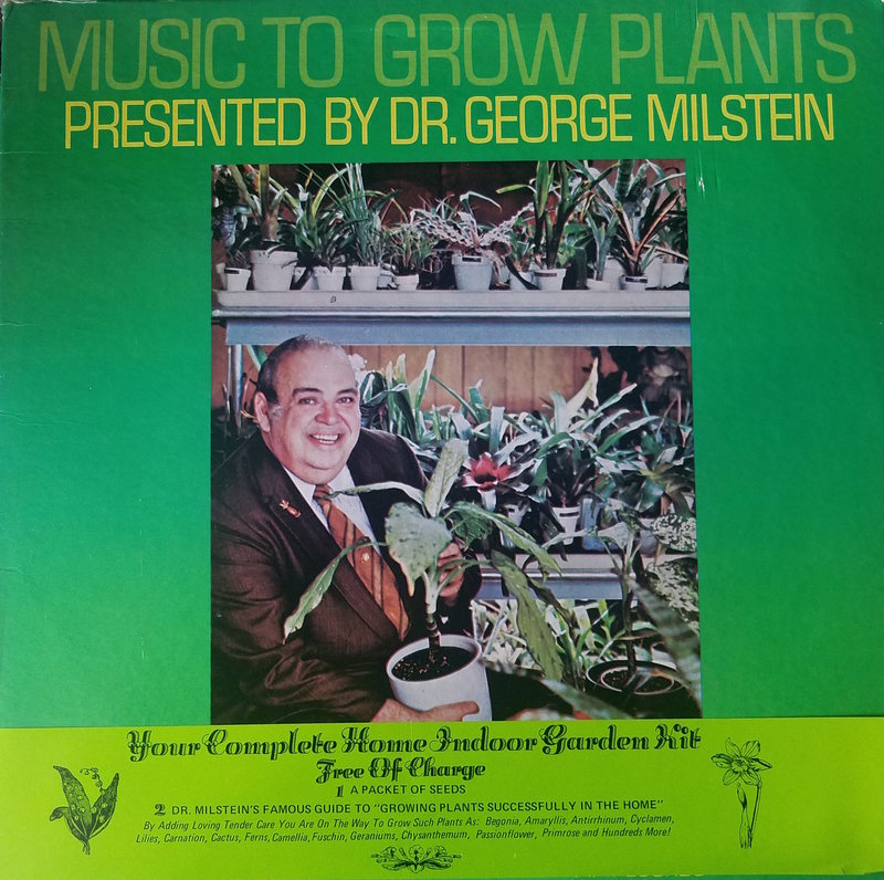 According to Milstein, your plant needs to hear this record for 45 minutes a day. 
