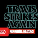 No More Heroes: Travis Strikes Back - трейлер  