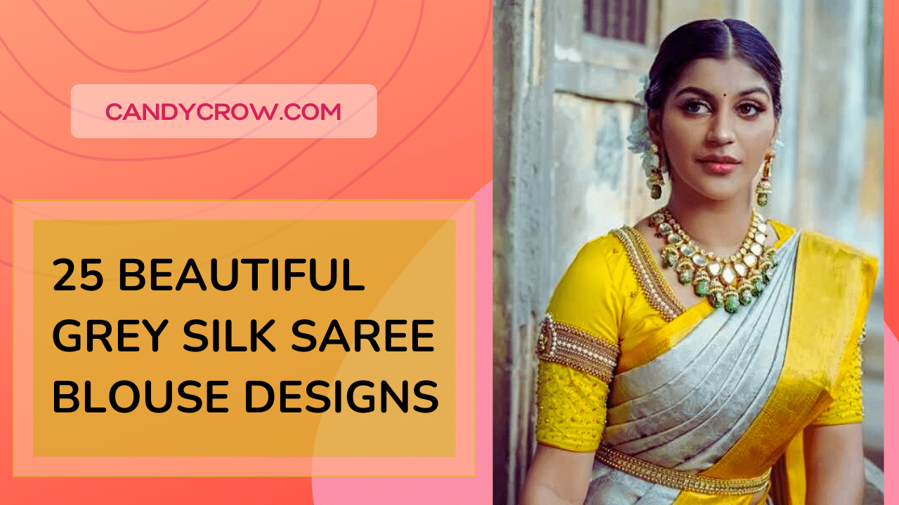 25 Grey Silk Saree Blouse Designs