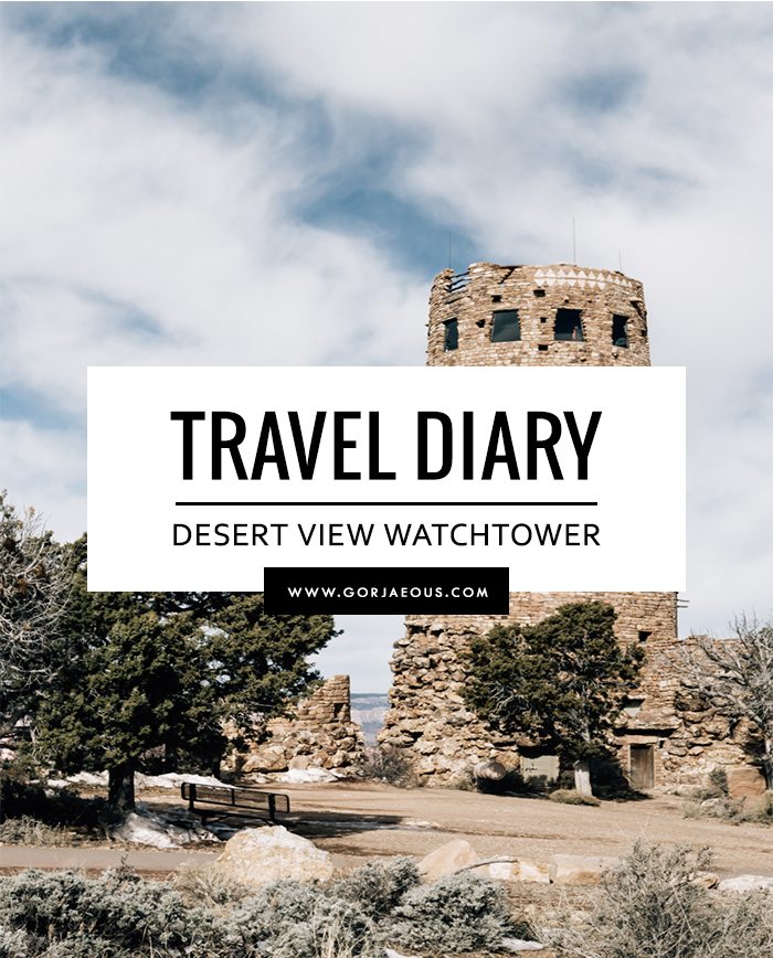 Travel Diary: Desert View Watchtower | SCATTERBRAIN