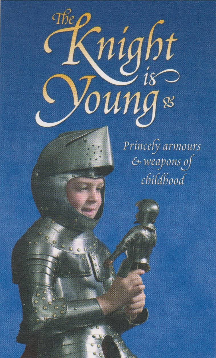 Детские рыцарские доспехи и оружие. Немного о воспитании будущего воина Детские рыцарские доспехи и оружие. Немного о воспитании будущего воина история
