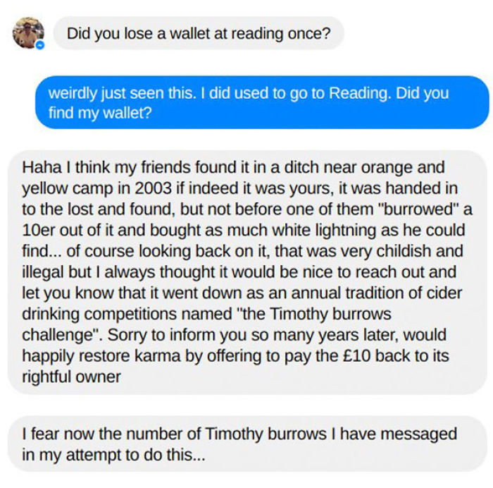 Been Contacted By A Man Who Found My Wallet At Reading 2003, Took £10 Out To Buy Cider And Held An Annual Drinking Competition In My Honour